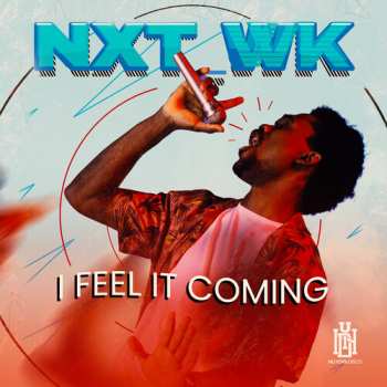 Album Nxt_wk: I Feel It Coming