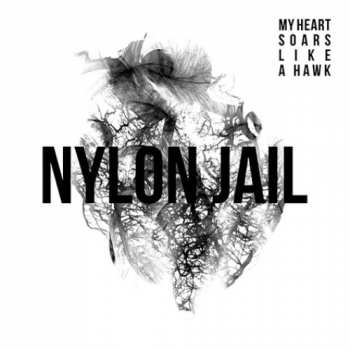 CD Nylon Jail: My Heart Soars Like a Hawk