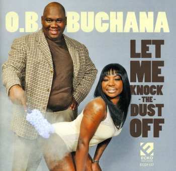 Album O.B. Buchana: Let Me Knock The Dust Off