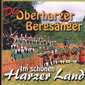 Oberharzer Bergsänger: Im Schönen Harzer Land