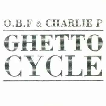 O.B.F.: Ghetto Cycle