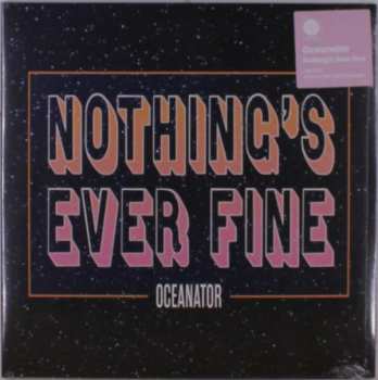 LP Oceanator: Nothing's Ever Fine  CLR | LTD