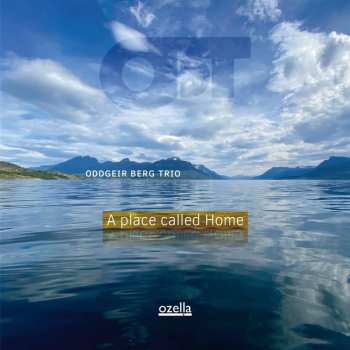 LP Oddgeir Berg Trio: A Place Called Home