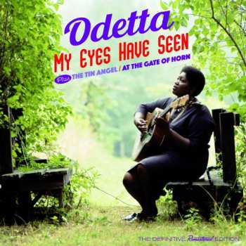 2CD Odetta: My Eyes Have Seen/The Tin Angel/At The Gate Of Horn  
