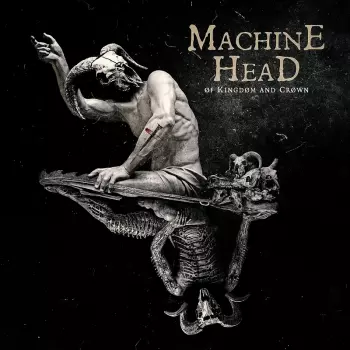 Machine Head: Øf Kingdøm and Crøwn