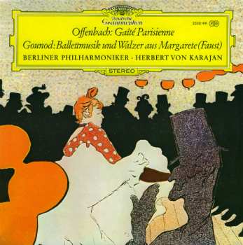 Album Berliner Philharmoniker: Gaîté Parisienne / Ballettmusik Und Walzer Aus Margarete (Faust)
