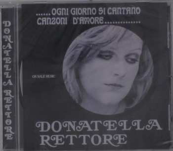 Album Donatella Rettore: Ogni Giorno Si Cantano Canzoni D'Amore