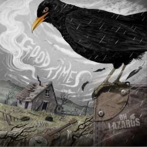 Album Oh Lazarus: Good Times