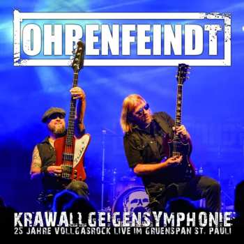 Album Ohrenfeindt: Krawallgeigensymphonie: 25 Jahre Vollgasrock Live Im Grünspan St. Pauli