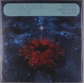 LP Oksana Linde: Aquatic And Other Worlds (1983-1989)