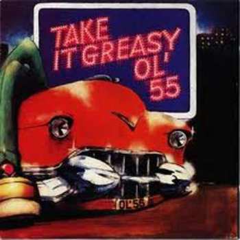 CD Ol' 55: Take It Greasy