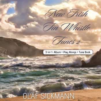 Album Olaf Sickmann: New Irish Tin Whistle Tunes 2