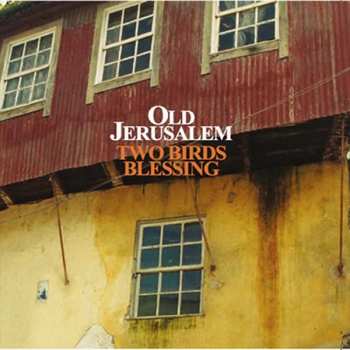 CD Old Jerusalem: Two Birds Bleessing