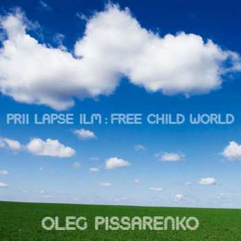CD Oleg Pissarenko Band: Prii Lapse Ilm: Free Child World