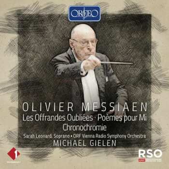CD Olivier Messiaen: Les Offrandes Oubliées / Poèmes Pour Mi / Chronochromie
