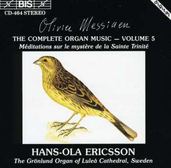 CD Olivier Messiaen: The Complete Organ Music, Vol. 5: Méditations Sur Le Mystère De La Sainte Trinité