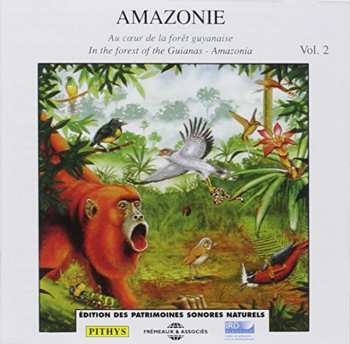 CD Pierre Huguet: Amazonia Vol 2: Au Coeur De La Forêt Guyanaise [In The Forest Of The Guianas]