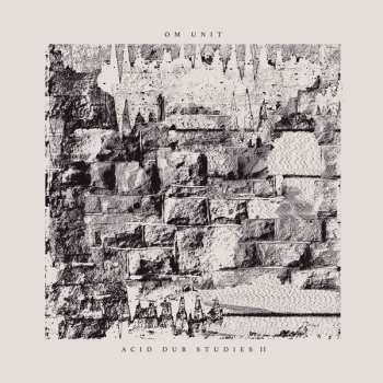 Album Om Unit: Acid Dub Studies II