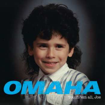 Album Omaha: Touch 'em All, Joe