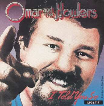 CD Omar And The Howlers: I Told You So