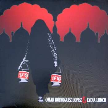 LP Lydia Lunch: Omar Rodriguez Lopez & Lydia Lunch