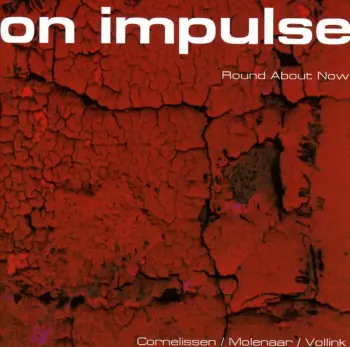 On Impulse: Round About Now