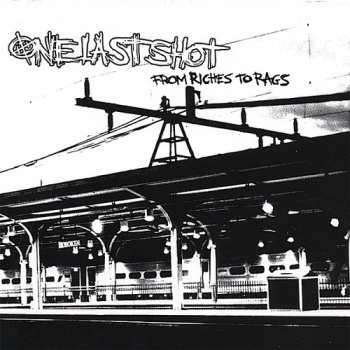 Album One Last Shot: From Riches To Rags