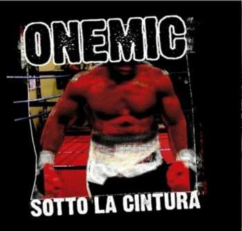 2LP Onemic: Sotto La Cintura