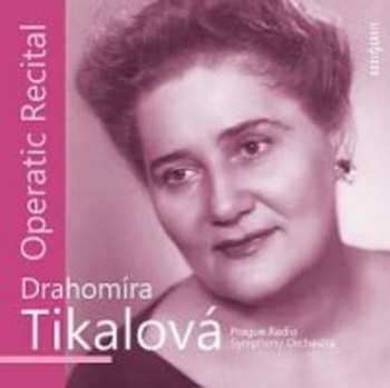 Album Drahomíra Tikalová: Operní recitál