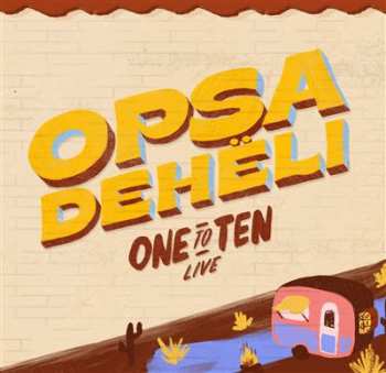Album Opsa Deheli: One To Ten Live