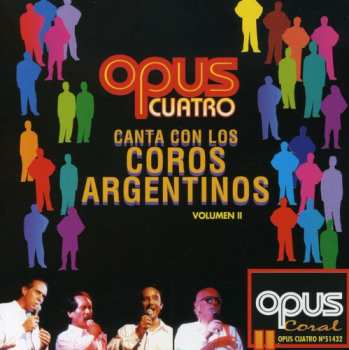 CD Opus Cuatro: Canta Con Los Coros Argentinos