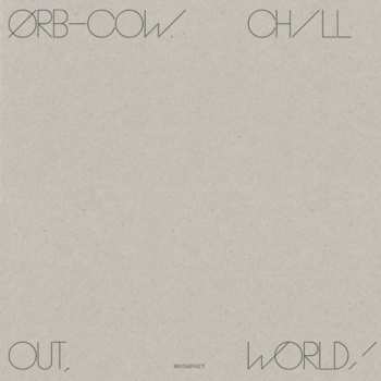 LP The Orb: COW / Chill Out, World!