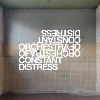 LP Orchestra Of Constant Distress: Live At Roadburn 2019