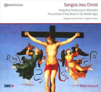 CD Ordo Virtutum: Sanguis Jesu Christi: The Worship Of Holy Blood In The Middle Ages