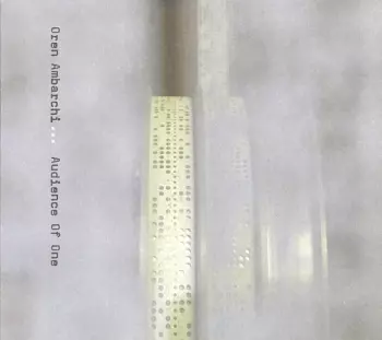 Oren Ambarchi: Audience Of One