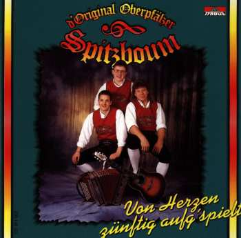 Album Original Oberpfälzer Spitzboum: Von Herzen Zünftig Aufg