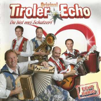CD Original Tiroler Echo: Du Bist Mei Schatzerl