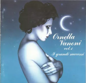 Ornella Vanoni: Ornella Vanoni Vol.1 - I Grandi Successi