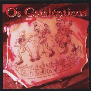 Album Os Catalepticos: Little Bits Of Insanity