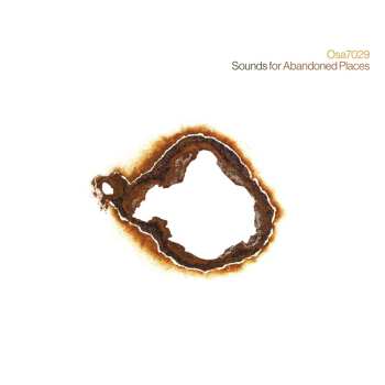 Album Osa7029: Sounds For Abandoned Places