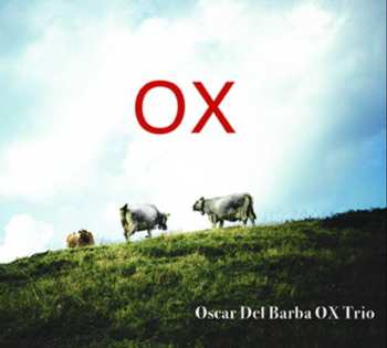Album Oscar Del Barba Ox Quartet: Ox Trio