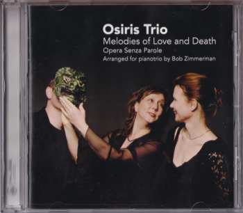 CD Osiris Trio: Melodies Of Love And Death (Opera Senza Parole)