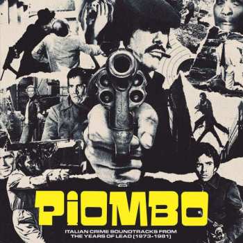 CD O.S.T.: Piombo: The Crime-funk Sound Of Italian Cinema In The Years Of Lead 1973 - 1981