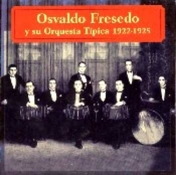 Album Osvaldo Fresedo: Osvaldo Fresedo y Su Orquesta Típica