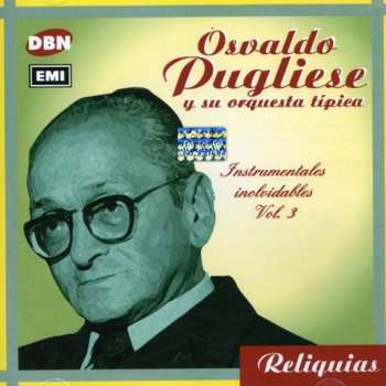 Album Osvaldo Pugliese Y Su Orquesta Típica: Instrumentales Inolvidables Vol. 3