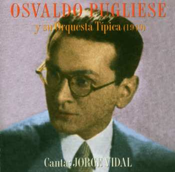 Album Osvaldo Pugliese Y Su Orquesta Típica: Osvaldo Pugliese Y Su Orquesta Típica (1949)