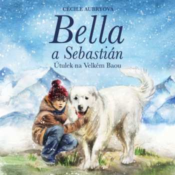 CD Otakar Brousek: Aubryová: Bella A Sebastián. Útulek Na Velkém Baou