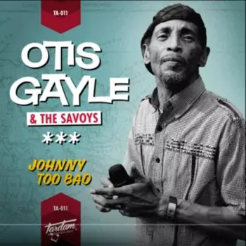 Otis Gayle: Johnny Too Bad