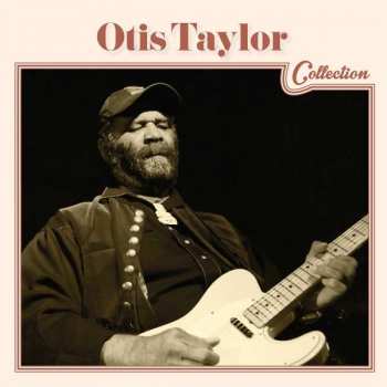 Album Otis Taylor: Collection