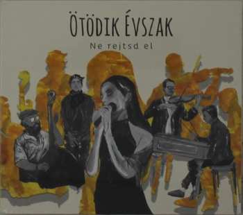 Album Ötödik Évszak: Ne Rejtsd El